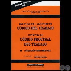 CÓDIGO DEL TRABAJO LEY Nº 213/93 LEY Nº 496-95 - Recopilación: JOAQUÍN IRÚN GRAU / MARIO PAZ CASTAING - Año 2008